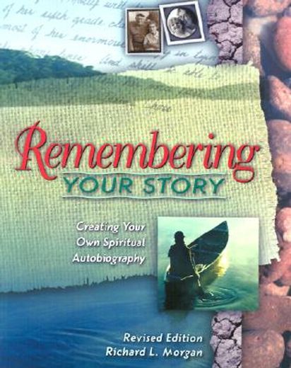 remembering your story,creating your own spiritual autobiography