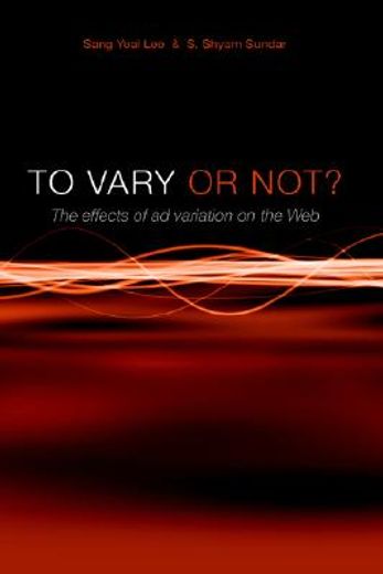 to vary or not? the effects of ad variation on the web