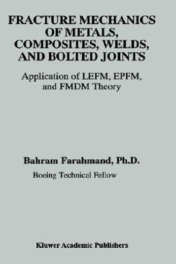 fracture mechanics of metals, composites, welds, and bolted joints (in English)