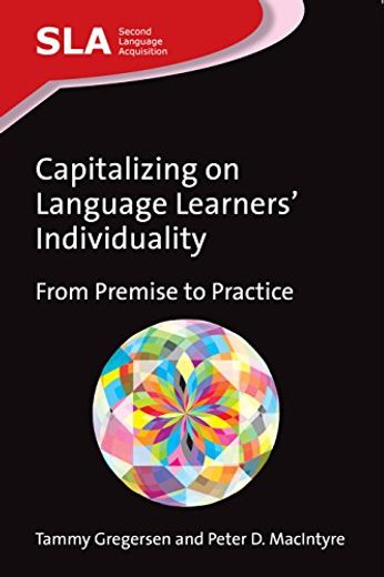 Capitalizing on Language Learners' Individuality: From Premise to Practice (Second Language Acquisition, 72) (en Inglés)