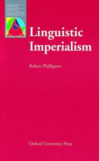 Linguistic Imperialism (Oxford Applied Linguistics) (en Inglés)