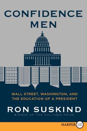 confidence men,wall street, washington, and the education of a president