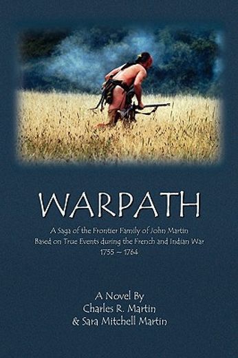 warpath,a saga of the frontier family of john martin