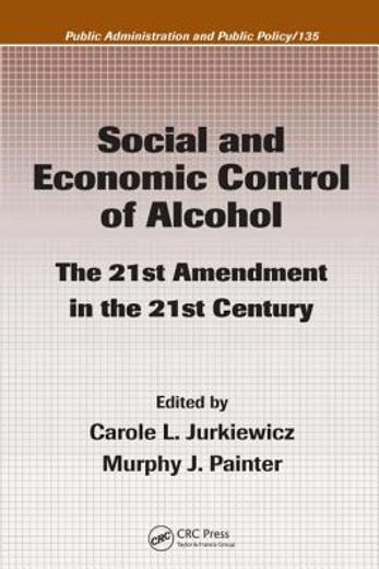 social and economic control of alcohol,the 21st amendment in the 21st century