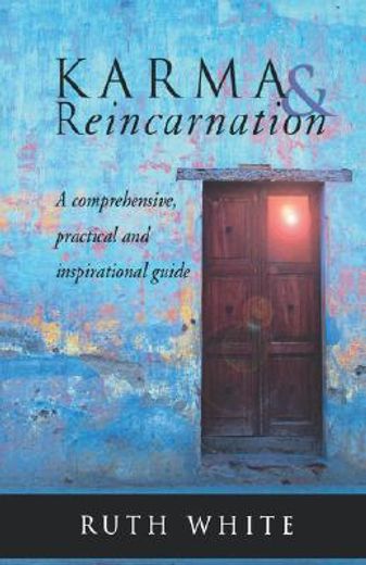 karma & reincarnation,a comprehensive, practical, and inspirational guide