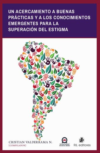 Un Acercamiento A Buenas Prácticas y a Los Conocimientos Emergentes Para La Superación Del Estigma (in Spanish)