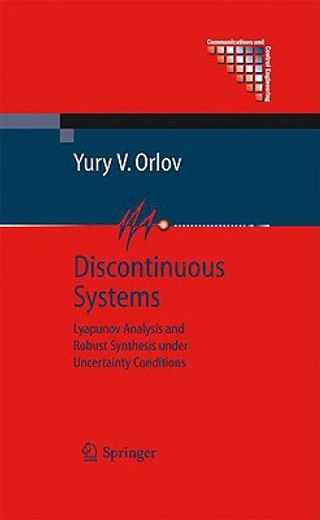 discontinuous systems,lyapunov analysis and robust synthesis under uncertainty conditions