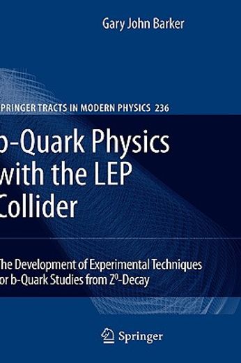 b-quark physics with the lep collider,the development of experimental techniques for b-quark studies from z-decay