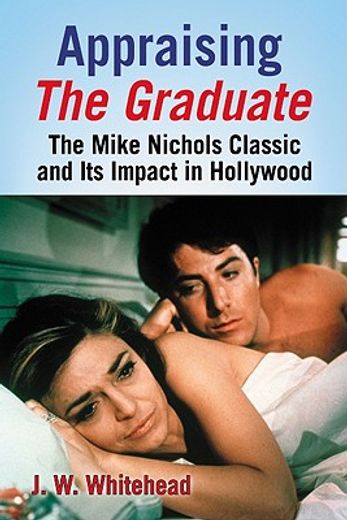 appraising the graduate,the mike nichols classic and its impact in hollywood