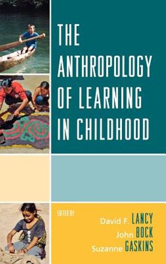 the anthropology of learning in childhood (en Inglés)
