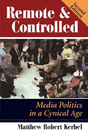 remote & controlled,media politics in a cynical age