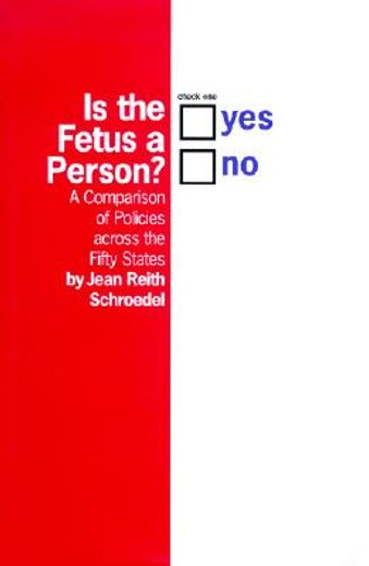 is the fetus a person?,a comparison of policies across the fifty states
