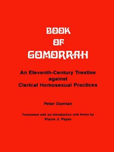 book of gomorrah: an eleventh-century treatise against clerical homosexual practices