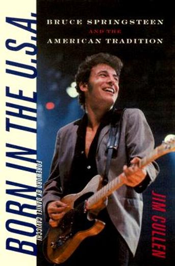born in the u.s.a.,bruce springsteen and the american tradition (en Inglés)