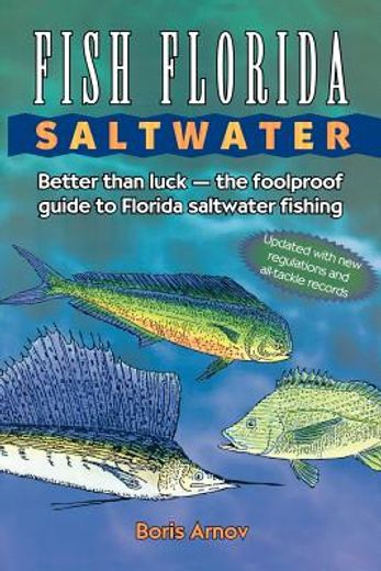 fish florida saltwater,better than luck-the fool proof guide to florida saltwater fishing (in English)