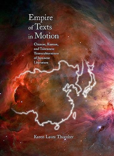 empire of texts in motion,chinese, korean, and taiwanese transculturations of japanese literature