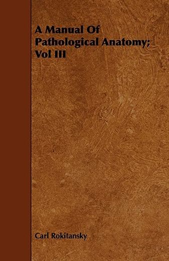 a manual of pathological anatomy; vol iii