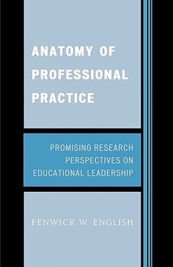 anatomy of professional practice,promising research perspectives on educational leadership