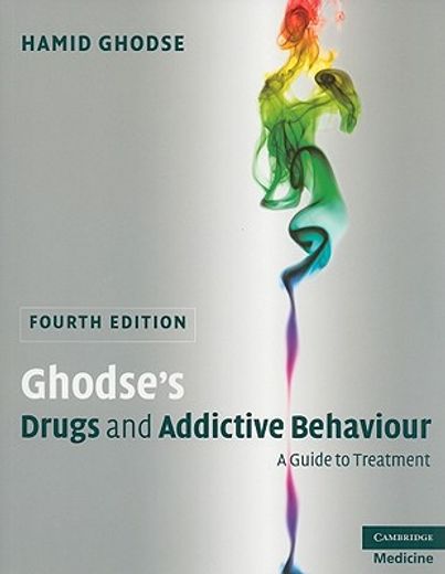 ghodse´s drugs and addictive behaviour,a guide to treatment