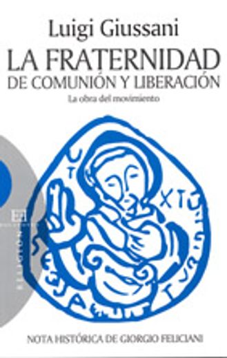 La Fraternidad de Comunión y Liberación: La obra del movimiento (Ensayo) (in Spanish)