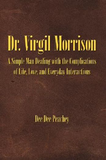dr. virgil morrison: a simple man dealin
