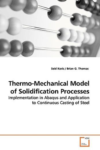 thermo-mechanical model of solidification processes,implementation in abaqus and application to continuous casting of steel