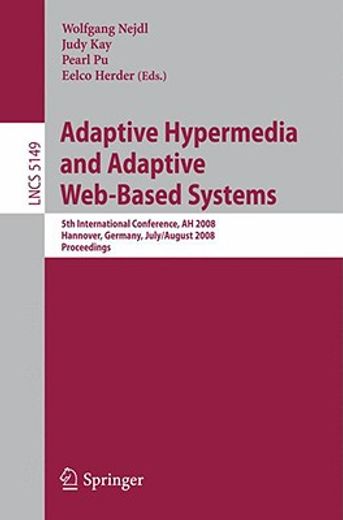 adaptive hypermedia and adaptive web-based systems,5th international conference, ah 2008, hannover, germany, july 29 - august 1, 2008, proceedings