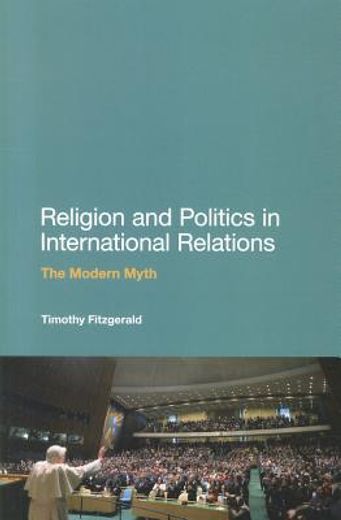 religion and politics in international relations,the modern myth