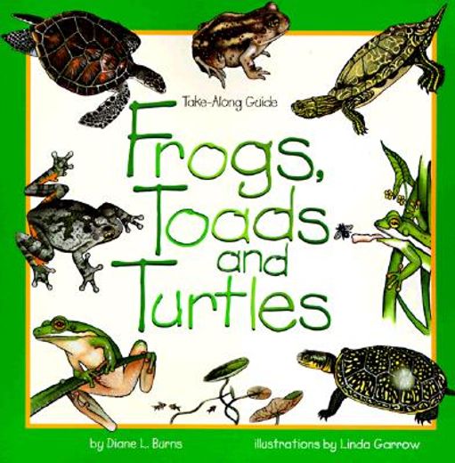 frogs, toads, and turtles (en Inglés)