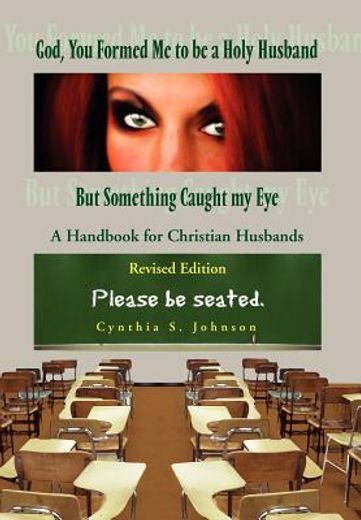 god, you formed me to be a holy husband but something caught my eye,a handbook for christian husband