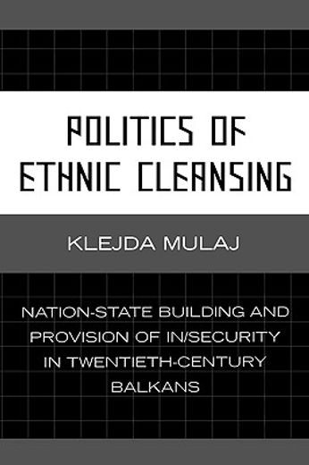 politics of ethnic cleansing,nation-state building and provision of in/security in twentieth-century balkans