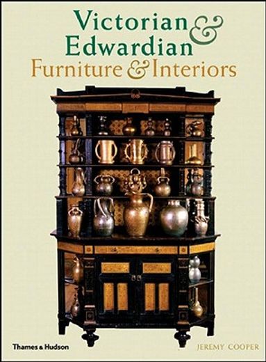 victorian and edwardian furniture and interiors,from the gothic revival to art nouveau
