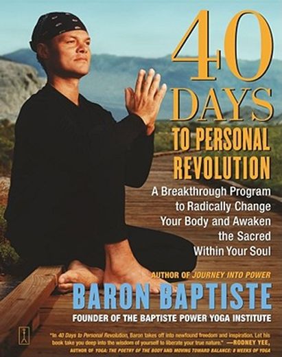 40 days to personal revolution,a breakthrough program to radically change your body and awaken the sacred within your soul