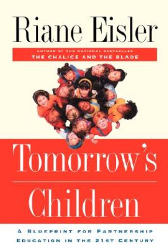 tomorrow`s children,a blueprint for partnership education in the 21st century (in English)