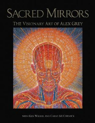 Sacred Mirrors: The Visionary art of Alex Grey (en Inglés)