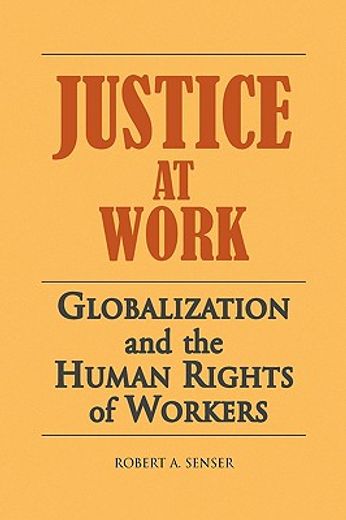 justice at work,globalization and the human rights of workers