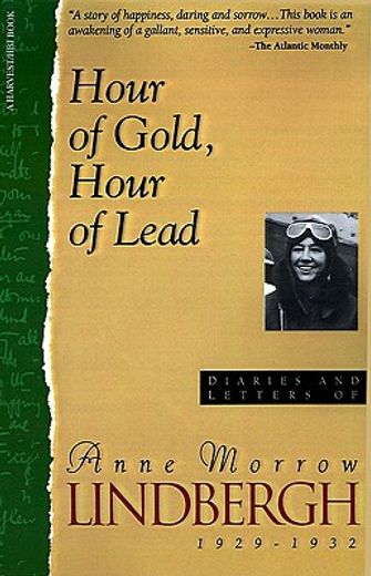 hour of gold, hour of lead,diaries and letters of anne morrow lindbergh 1929-1932 (en Inglés)