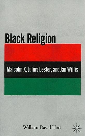 black religion,malcolm x, julius lester, and jan willis