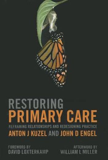 Restoring Primary Care: Reframing Relationships and Redesigning Practice