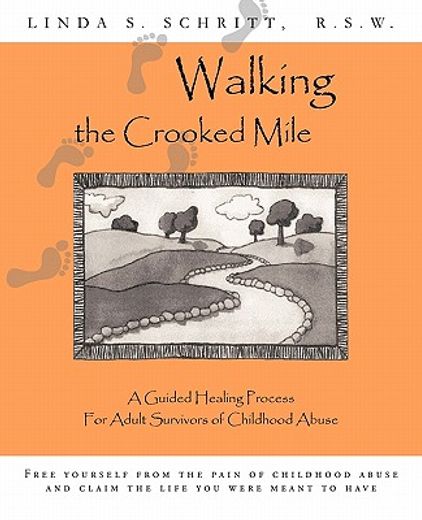 walking the crooked mile,a self-help program for adult survivors of childhood abuse