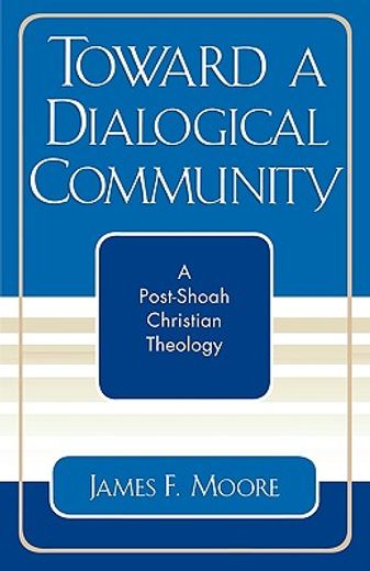 toward a dialogical community,a post-shoah christian theology