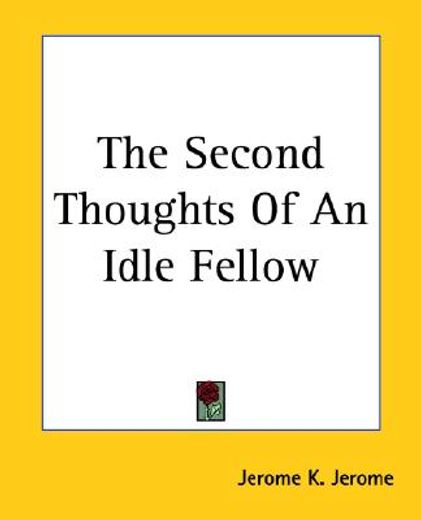 the second thoughts of an idle fellow