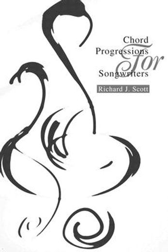 chord progressions for songwriters (en Inglés)