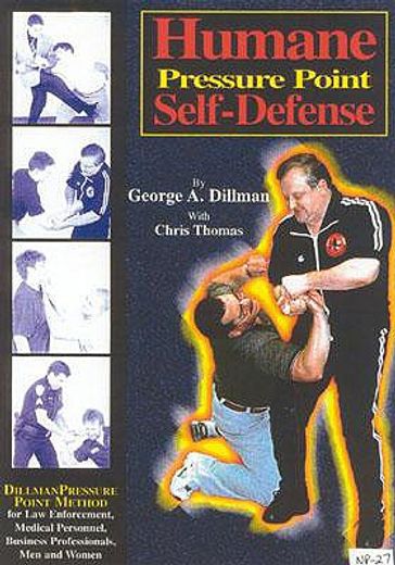humane pressure point self-defense,dillman pressure point method for law enforcement, medical personnel, business professionals, men an