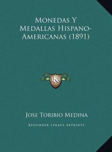 monedas y medallas hispano-americanas (1891)