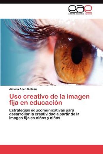 uso creativo de la imagen fija en educaci n (in Spanish)