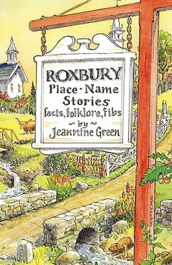 roxbury place-name stories,facts, folklore, fibs