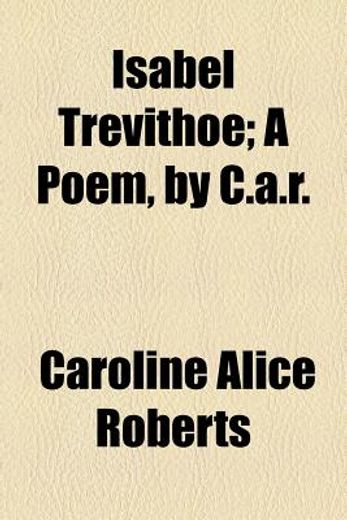 isabel trevithoe,a poem