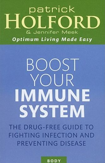 boost your immune system,the drug-free guide to fighting infection and preventing disease