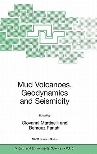 mud volcanoes, geodynamics and seismicity,proceedings of the nato arw on mud volcanism, geodynamics and seismicity, baku, azerbaijan, from 20